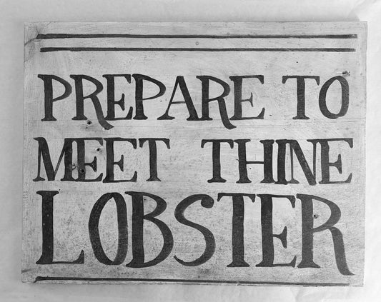 Prepare to Meet Thine Lobster Reclaimed Wood Sign